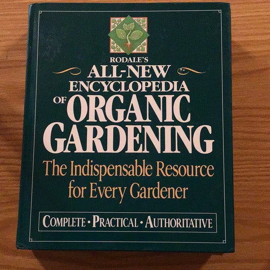 Rodale's Ultimate Encyclopedia of Organic Gardening: The Indispensable Green Resource for Every Gardener